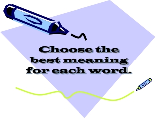 Choose the best meaning for each word.