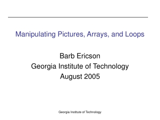 Manipulating Pictures, Arrays, and Loops