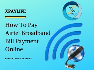 How To Pay Airtel Broadband Bill Payment Online