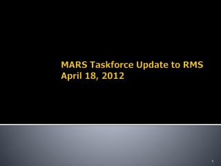 MARS Taskforce Update to RMS April 18, 2012