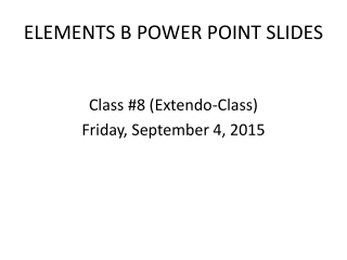 ELEMENTS B POWER POINT SLIDES