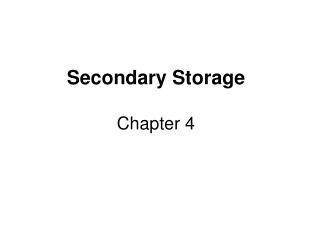 Secondary Storage Chapter 4