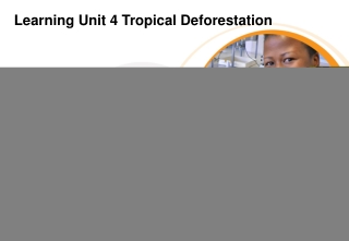 Learning Unit 4 Tropical Deforestation