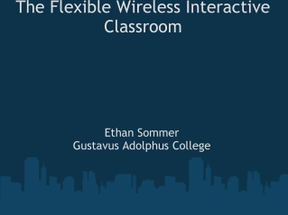 The Flexible Wireless Interactive Classroom