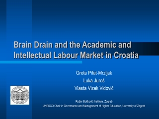 Brain Drain and the Academic and Intellectual Labour Market in Croatia