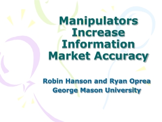 Manipulators Increase Information Market Accuracy