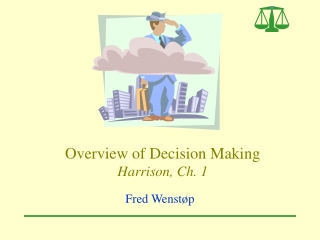 Overview of Decision Making Harrison, Ch. 1