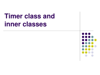 Timer class and inner classes