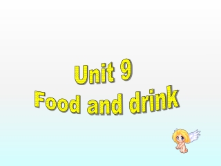 Unit 9 Food and drink
