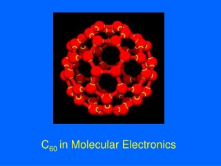 C 60 in Molecular Electronics