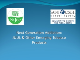 Next Generation Addiction: JUUL &amp; Other Emerging Tobacco Products