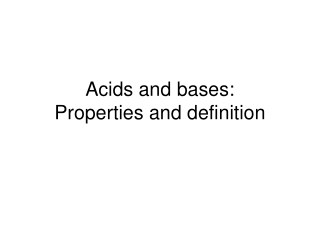 Acids and bases: Properties and definition