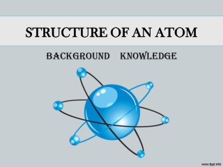 STRUCTURE OF AN ATOM