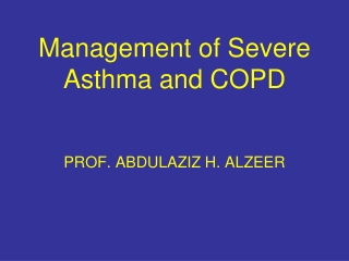Management of Severe Asthma and COPD