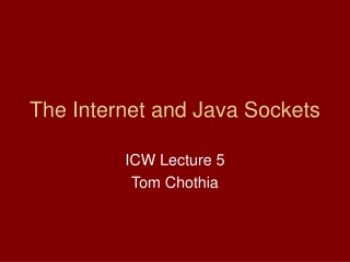 The Internet and Java Sockets