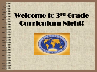 Welcome to 3 rd Grade Curriculum Night!