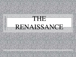 THE RENAISSANCE