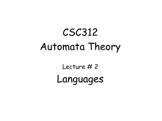 CSC312 Automata Theory Lecture # 2 Languages