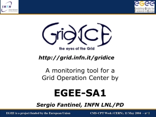 A monitoring tool for a Grid Operation Center by EGEE-SA1 Sergio Fantinel, INFN LNL/PD
