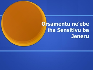 Orsamentu ne’ebe iha Sensitivu ba Jeneru