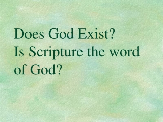 Does God Exist? Is Scripture the word of God?