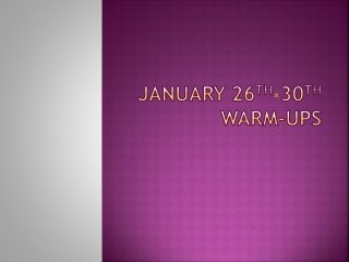 January 26 th -30 th Warm-ups