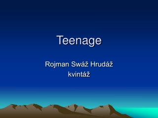 Teenage