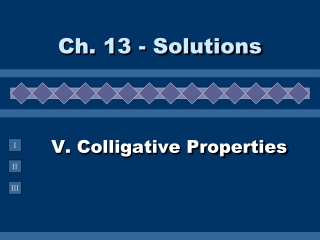 V. Colligative Properties