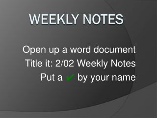 Weekly Notes