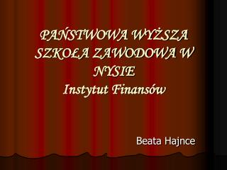 PAŃSTWOWA WYŻSZA SZKOŁA ZAWODOWA W NYSIE Instytut Finansów