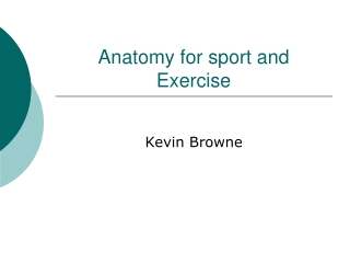 Anatomy for sport and Exercise