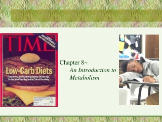 Chapter 8~		 An Introduction to 	Metabolism