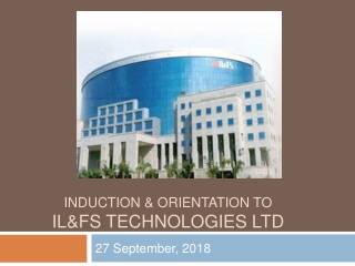 INDUCTION &amp; ORIENTATION to il&amp;fs Technologies ltd