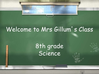 Welcome to Mrs Gillum ’ s Class