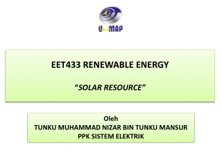 EET433 RENEWABLE ENERGY “ SOLAR RESOURCE”