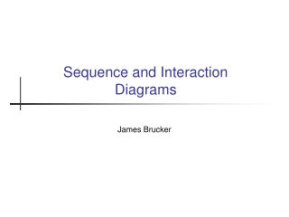 Sequence and Interaction Diagrams