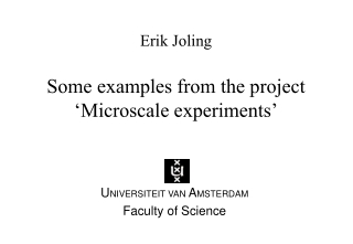 Erik Joling Some examples from the project ‘Microscale experiments’