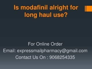 Is modafinil alright for long haul use?