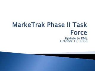 MarkeTrak Phase II Task Force