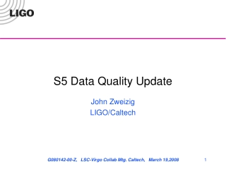 S5 Data Quality Update