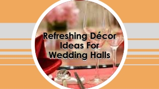 Refreshing Décor Ideas For Wedding Halls