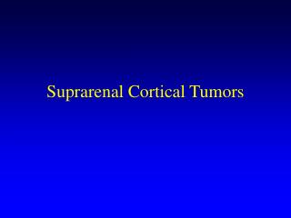 Suprarenal Cortical Tumors