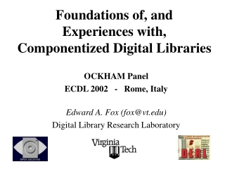 Foundations of, and Experiences with, Componentized Digital Libraries