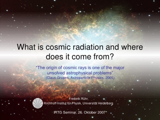 What is cosmic radiation and where does it come from?