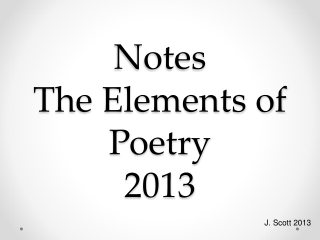 Notes T he Elements of Poetry 2013