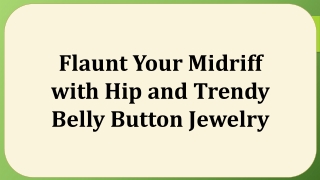 Itshot - Flaunt Your Midriff with Hip and Trendy Belly Button Jewelry