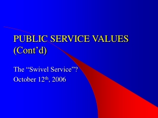 PUBLIC SERVICE VALUES (Cont’d)