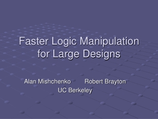 Faster Logic Manipulation for Large Designs