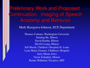 Preliminary Work and Proposed Continuation: Imaging of Speech Anatomy and Behavior