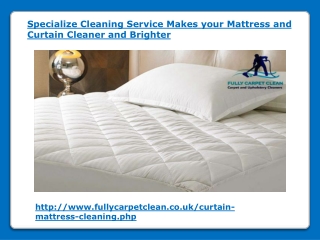 Specialize Cleaning Service Makes your Mattress and Curtain Cleaner and Brighter